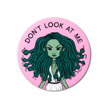 Load image into Gallery viewer, &quot;Don&#39;t Look at Me&quot; Medusa | Pinback Badge Button
